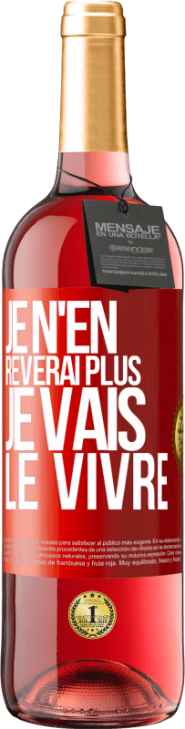 29,95 € Envoi gratuit | Vin rosé Édition ROSÉ Je n'en rêverai plus. Je vais le vivre Étiquette Rouge. Étiquette personnalisable Vin jeune Récolte 2024 Tempranillo