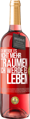 29,95 € Kostenloser Versand | Roséwein ROSÉ Ausgabe Ich werde es nicht mehr träumen. Ich werde es leben Rote Markierung. Anpassbares Etikett Junger Wein Ernte 2024 Tempranillo