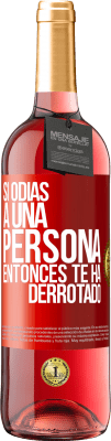 29,95 € Envío gratis | Vino Rosado Edición ROSÉ Si odias a una persona, entonces te ha derrotado Etiqueta Roja. Etiqueta personalizable Vino joven Cosecha 2023 Tempranillo