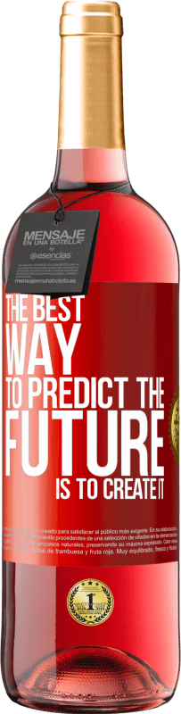 29,95 € 免费送货 | 桃红葡萄酒 ROSÉ版 预测未来的最佳方法是创造未来 红色标签. 可自定义的标签 青年酒 收成 2023 Tempranillo