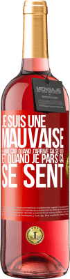 29,95 € Envoi gratuit | Vin rosé Édition ROSÉ Je suis une mauvaise femme car quand j'arrive ça se voit et quand je pars ça se sent Étiquette Rouge. Étiquette personnalisable Vin jeune Récolte 2024 Tempranillo