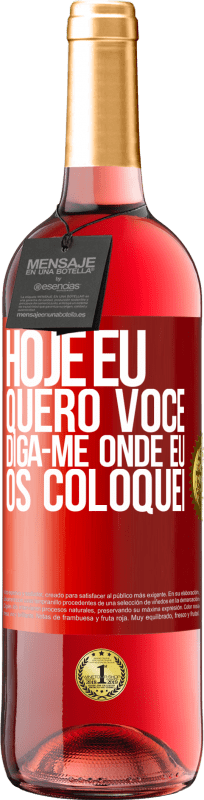 29,95 € Envio grátis | Vinho rosé Edição ROSÉ Hoje eu quero você. Diga-me onde eu os coloquei Etiqueta Vermelha. Etiqueta personalizável Vinho jovem Colheita 2025 Tempranillo