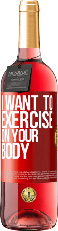 29,95 € Free Shipping | Rosé Wine ROSÉ Edition I want to exercise on your body Red Label. Customizable label Young wine Harvest 2024 Tempranillo