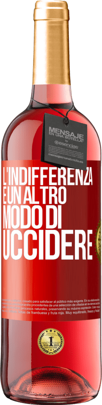 29,95 € Spedizione Gratuita | Vino rosato Edizione ROSÉ L'indifferenza è un altro modo di uccidere Etichetta Rossa. Etichetta personalizzabile Vino giovane Raccogliere 2024 Tempranillo