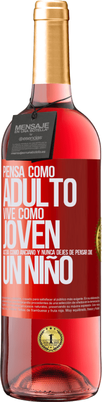 29,95 € Envío gratis | Vino Rosado Edición ROSÉ Piensa como adulto, vive como joven, actúa como anciano y nunca dejes de pensar como un niño Etiqueta Roja. Etiqueta personalizable Vino joven Cosecha 2024 Tempranillo