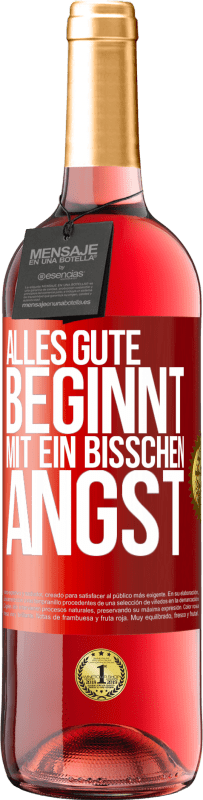 29,95 € Kostenloser Versand | Roséwein ROSÉ Ausgabe Alles Gute beginnt mit ein bisschen Angst Rote Markierung. Anpassbares Etikett Junger Wein Ernte 2024 Tempranillo