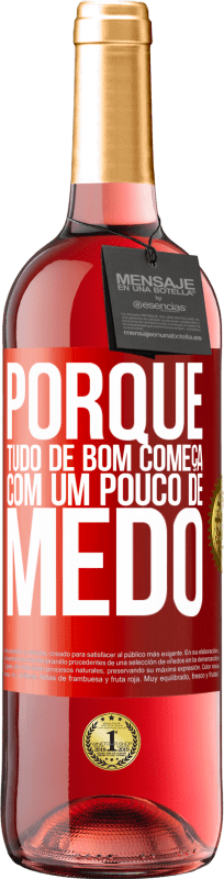 29,95 € Envio grátis | Vinho rosé Edição ROSÉ Porque tudo de bom começa com um pouco de medo Etiqueta Vermelha. Etiqueta personalizável Vinho jovem Colheita 2024 Tempranillo