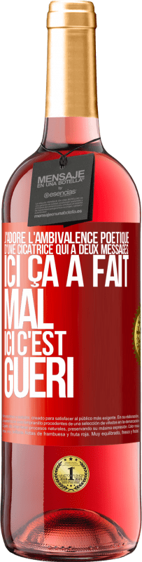 29,95 € Envoi gratuit | Vin rosé Édition ROSÉ J'adore l'ambivalence poétique d'une cicatrice qui a deux messages: ici ça a fait mal, ici c'est guéri Étiquette Rouge. Étiquette personnalisable Vin jeune Récolte 2024 Tempranillo