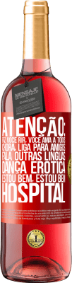 29,95 € Envio grátis | Vinho rosé Edição ROSÉ Atenção: faz você rir, você ama a todos, chora, liga para amigos, fala outras línguas, dança erótica, estou bem, estou bem, Etiqueta Vermelha. Etiqueta personalizável Vinho jovem Colheita 2025 Tempranillo
