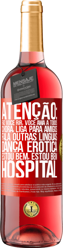 29,95 € Envio grátis | Vinho rosé Edição ROSÉ Atenção: faz você rir, você ama a todos, chora, liga para amigos, fala outras línguas, dança erótica, estou bem, estou bem, Etiqueta Vermelha. Etiqueta personalizável Vinho jovem Colheita 2024 Tempranillo