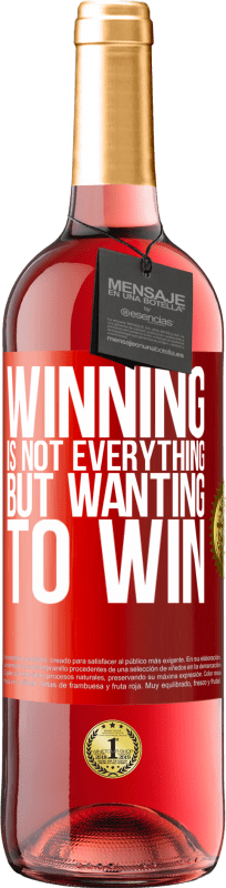 29,95 € Free Shipping | Rosé Wine ROSÉ Edition Winning is not everything, but wanting to win Red Label. Customizable label Young wine Harvest 2023 Tempranillo