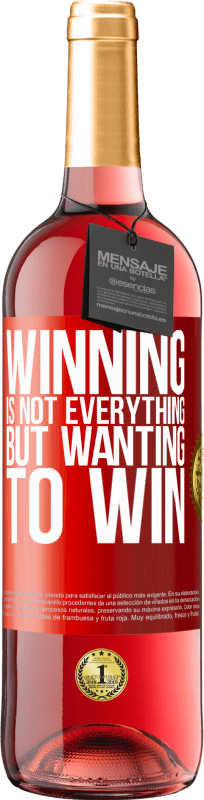 29,95 € Free Shipping | Rosé Wine ROSÉ Edition Winning is not everything, but wanting to win Red Label. Customizable label Young wine Harvest 2024 Tempranillo