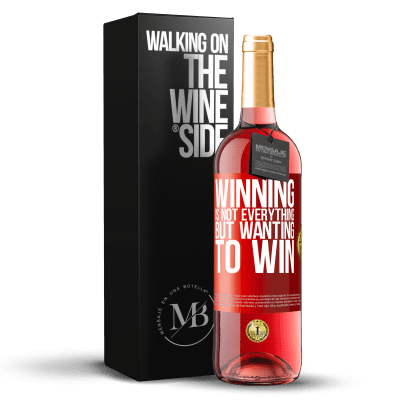 «Winning is not everything, but wanting to win» ROSÉ Edition