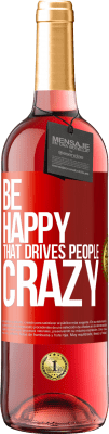 29,95 € 送料無料 | ロゼワイン ROSÉエディション 幸せになるそれは人々を狂わせる 赤いタグ. カスタマイズ可能なラベル 若いワイン 収穫 2025 Tempranillo