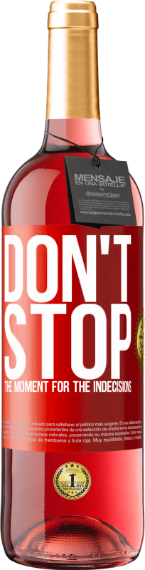 29,95 € Free Shipping | Rosé Wine ROSÉ Edition Don't stop the moment for the indecisions Red Label. Customizable label Young wine Harvest 2024 Tempranillo