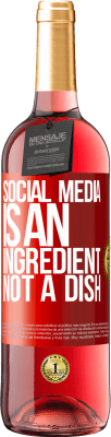 29,95 € Free Shipping | Rosé Wine ROSÉ Edition Social media is an ingredient, not a dish Red Label. Customizable label Young wine Harvest 2025 Tempranillo