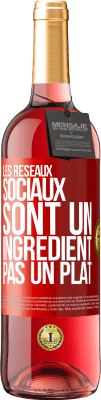 29,95 € Envoi gratuit | Vin rosé Édition ROSÉ Les réseaux sociaux sont un ingrédient pas un plat Étiquette Rouge. Étiquette personnalisable Vin jeune Récolte 2024 Tempranillo