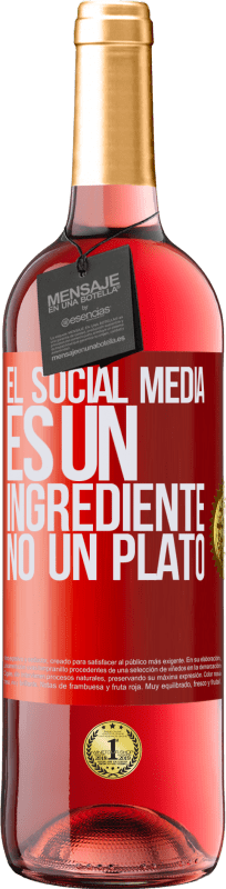 29,95 € Envío gratis | Vino Rosado Edición ROSÉ El social media es un ingrediente, no un plato Etiqueta Roja. Etiqueta personalizable Vino joven Cosecha 2024 Tempranillo