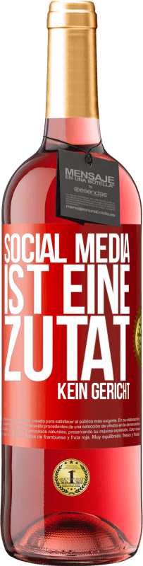 29,95 € Kostenloser Versand | Roséwein ROSÉ Ausgabe Social Media ist eine Zutat, kein Gericht Rote Markierung. Anpassbares Etikett Junger Wein Ernte 2024 Tempranillo