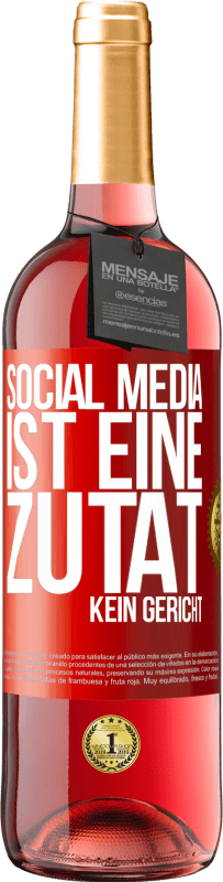 29,95 € Kostenloser Versand | Roséwein ROSÉ Ausgabe Social Media ist eine Zutat, kein Gericht Rote Markierung. Anpassbares Etikett Junger Wein Ernte 2025 Tempranillo