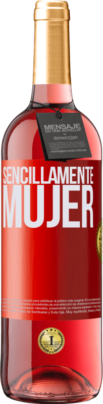 29,95 € Envío gratis | Vino Rosado Edición ROSÉ Sencillamente mujer Etiqueta Roja. Etiqueta personalizable Vino joven Cosecha 2023 Tempranillo