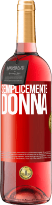 29,95 € Spedizione Gratuita | Vino rosato Edizione ROSÉ Semplicemente donna Etichetta Rossa. Etichetta personalizzabile Vino giovane Raccogliere 2024 Tempranillo