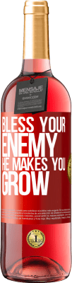 29,95 € Free Shipping | Rosé Wine ROSÉ Edition Bless your enemy. He makes you grow Red Label. Customizable label Young wine Harvest 2025 Tempranillo