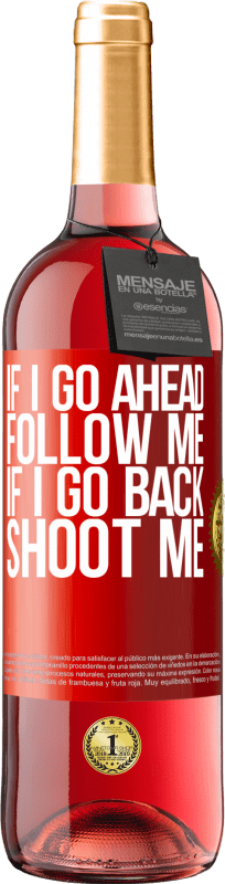 29,95 € Free Shipping | Rosé Wine ROSÉ Edition If I go ahead follow me, if I go back, shoot me Red Label. Customizable label Young wine Harvest 2024 Tempranillo