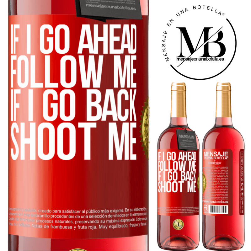 29,95 € Free Shipping | Rosé Wine ROSÉ Edition If I go ahead follow me, if I go back, shoot me Red Label. Customizable label Young wine Harvest 2022 Tempranillo