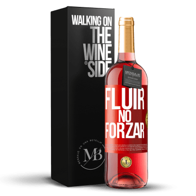 «Fluir, no forzar» Edición ROSÉ