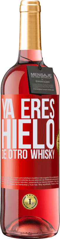 29,95 € Envío gratis | Vino Rosado Edición ROSÉ Ya eres hielo de otro whisky Etiqueta Roja. Etiqueta personalizable Vino joven Cosecha 2023 Tempranillo