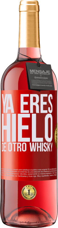 29,95 € Envío gratis | Vino Rosado Edición ROSÉ Ya eres hielo de otro whisky Etiqueta Roja. Etiqueta personalizable Vino joven Cosecha 2024 Tempranillo