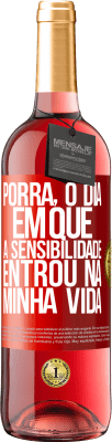 29,95 € Envio grátis | Vinho rosé Edição ROSÉ Porra, o dia em que a sensibilidade entrou na minha vida Etiqueta Vermelha. Etiqueta personalizável Vinho jovem Colheita 2024 Tempranillo