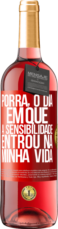 29,95 € Envio grátis | Vinho rosé Edição ROSÉ Porra, o dia em que a sensibilidade entrou na minha vida Etiqueta Vermelha. Etiqueta personalizável Vinho jovem Colheita 2025 Tempranillo