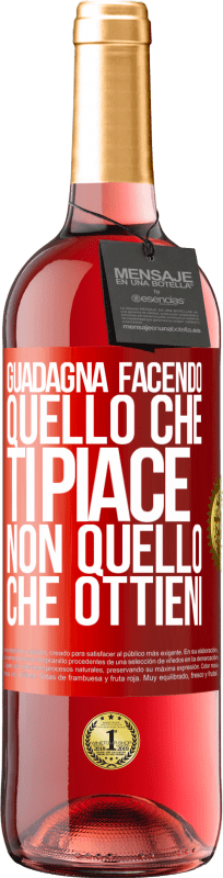 29,95 € Spedizione Gratuita | Vino rosato Edizione ROSÉ Guadagna facendo quello che ti piace, non quello che ottieni Etichetta Rossa. Etichetta personalizzabile Vino giovane Raccogliere 2024 Tempranillo