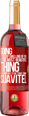 29,95 € 免费送货 | 桃红葡萄酒 ROSÉ版 睡觉时闻到你的气味是我今天发生的最美丽的事情。感谢Suavitel 红色标签. 可自定义的标签 青年酒 收成 2025 Tempranillo
