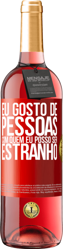 29,95 € Envio grátis | Vinho rosé Edição ROSÉ Eu gosto de pessoas com quem eu posso ser estranho Etiqueta Vermelha. Etiqueta personalizável Vinho jovem Colheita 2024 Tempranillo