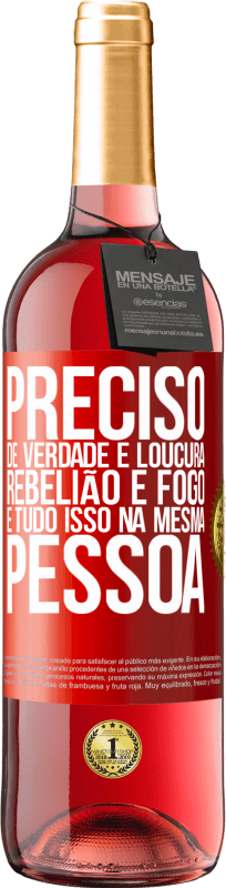 29,95 € Envio grátis | Vinho rosé Edição ROSÉ Preciso de verdade e loucura, rebelião e fogo ... E tudo isso na mesma pessoa Etiqueta Vermelha. Etiqueta personalizável Vinho jovem Colheita 2024 Tempranillo