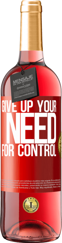 29,95 € Free Shipping | Rosé Wine ROSÉ Edition Give up your need for control Red Label. Customizable label Young wine Harvest 2024 Tempranillo