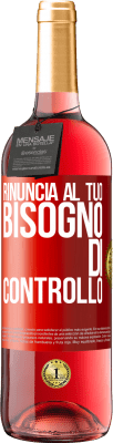 29,95 € Spedizione Gratuita | Vino rosato Edizione ROSÉ Rinuncia al tuo bisogno di controllo Etichetta Rossa. Etichetta personalizzabile Vino giovane Raccogliere 2024 Tempranillo