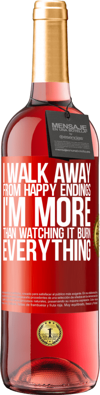 29,95 € Free Shipping | Rosé Wine ROSÉ Edition I walk away from happy endings, I'm more than watching it burn everything Red Label. Customizable label Young wine Harvest 2024 Tempranillo