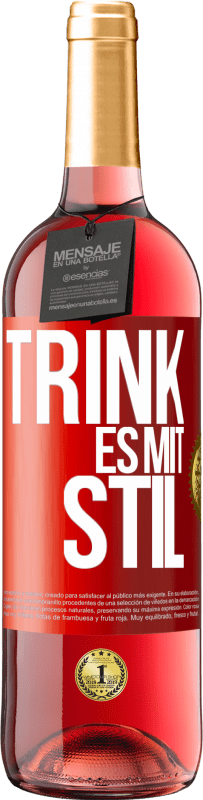 29,95 € Kostenloser Versand | Roséwein ROSÉ Ausgabe Trink es mit Stil Rote Markierung. Anpassbares Etikett Junger Wein Ernte 2025 Tempranillo