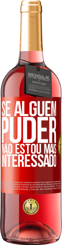29,95 € Envio grátis | Vinho rosé Edição ROSÉ Se alguém puder, não estou mais interessado Etiqueta Vermelha. Etiqueta personalizável Vinho jovem Colheita 2025 Tempranillo