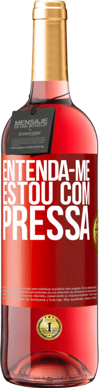 29,95 € Envio grátis | Vinho rosé Edição ROSÉ Entenda-me, estou com pressa Etiqueta Vermelha. Etiqueta personalizável Vinho jovem Colheita 2024 Tempranillo