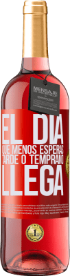 29,95 € Envío gratis | Vino Rosado Edición ROSÉ El día que menos esperas, tarde o temprano llega Etiqueta Roja. Etiqueta personalizable Vino joven Cosecha 2023 Tempranillo