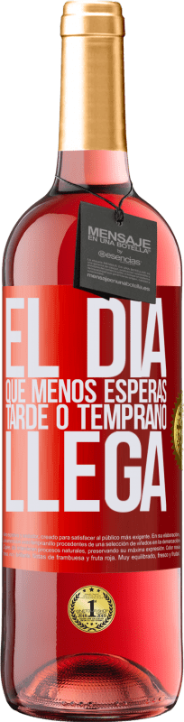 29,95 € Envío gratis | Vino Rosado Edición ROSÉ El día que menos esperas, tarde o temprano llega Etiqueta Roja. Etiqueta personalizable Vino joven Cosecha 2024 Tempranillo