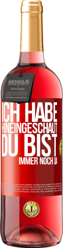 29,95 € Kostenloser Versand | Roséwein ROSÉ Ausgabe Ich habe hineingeschaut. Du bist immer noch da Rote Markierung. Anpassbares Etikett Junger Wein Ernte 2025 Tempranillo