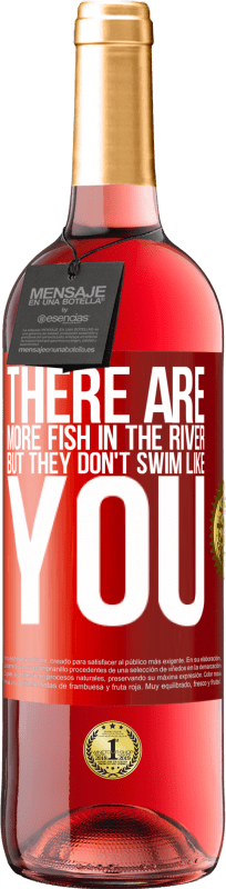 29,95 € 免费送货 | 桃红葡萄酒 ROSÉ版 河里有更多的鱼，但是它们不会像你一样游泳 红色标签. 可自定义的标签 青年酒 收成 2023 Tempranillo