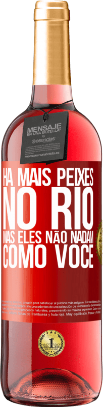 29,95 € Envio grátis | Vinho rosé Edição ROSÉ Há mais peixes no rio, mas eles não nadam como você Etiqueta Vermelha. Etiqueta personalizável Vinho jovem Colheita 2024 Tempranillo