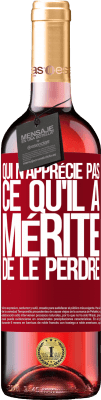 29,95 € Envoi gratuit | Vin rosé Édition ROSÉ Qui n'apprécie pas ce qu'il a, mérite de le perdre Étiquette Rouge. Étiquette personnalisable Vin jeune Récolte 2024 Tempranillo